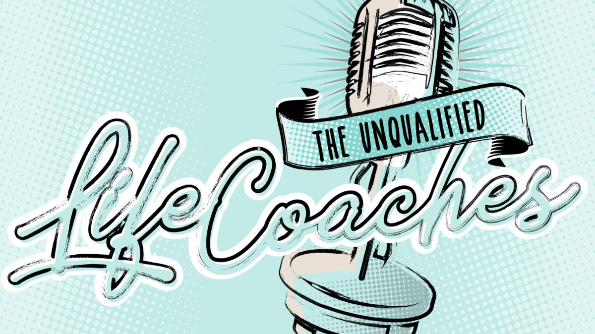 The Unqualified Life Coaches